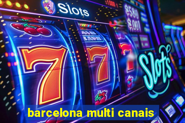 barcelona multi canais